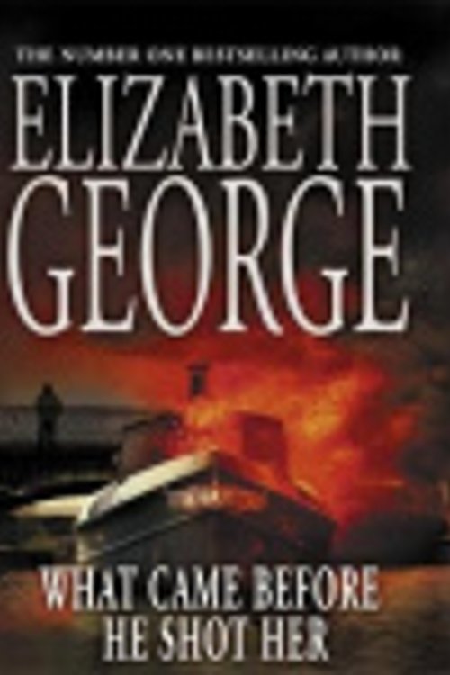 Cover Art for 9781840327274, What Came Before He Shot Her by Elizabeth George