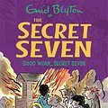 Cover Art for 9781844569403, Secret Seven: Good Work, Secret Seven: Book 6 by Enid Blyton