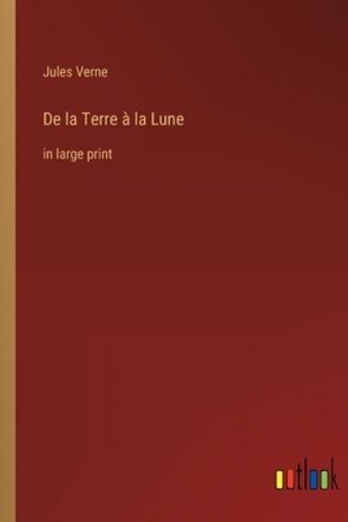 Cover Art for 9783368302269, De la Terre à la Lune: in large print (French Edition) by Jules Verne