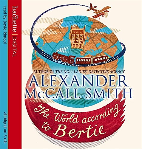 Cover Art for 9781405503303, The World According to Bertie by McCall Smith, Alexander