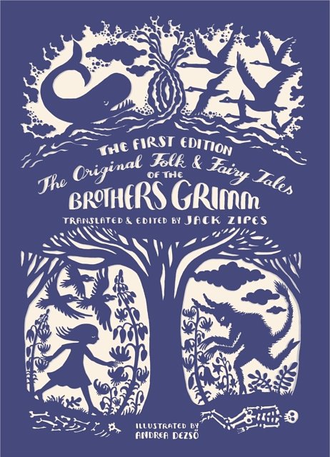 Cover Art for 9780691160597, The Original Folk and Fairy Tales of the Brothers Grimm: The Complete First Edition by Jacob Grimm, Wilhelm Grimm