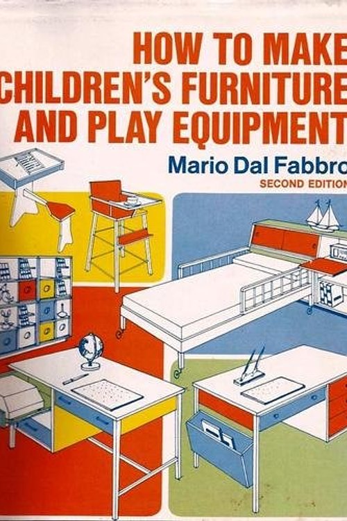 Cover Art for 9780070151864, How to Make Children's Furniture and Play Equipment by Mario Dal Fabbro