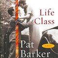 Cover Art for 9780385524353, Life Class by Pat Barker