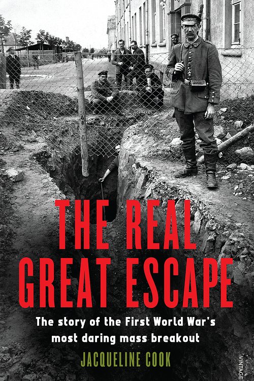 Cover Art for 9780857981141, The Real Great Escape: The Story of the First World War’s Most Daring Mass Breakout by Jacqueline Cook