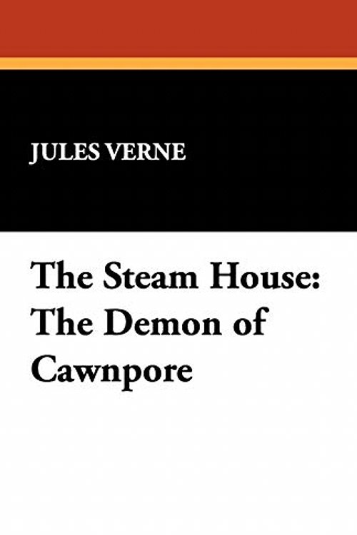 Cover Art for 9781434499356, The Steam House by Jules Verne