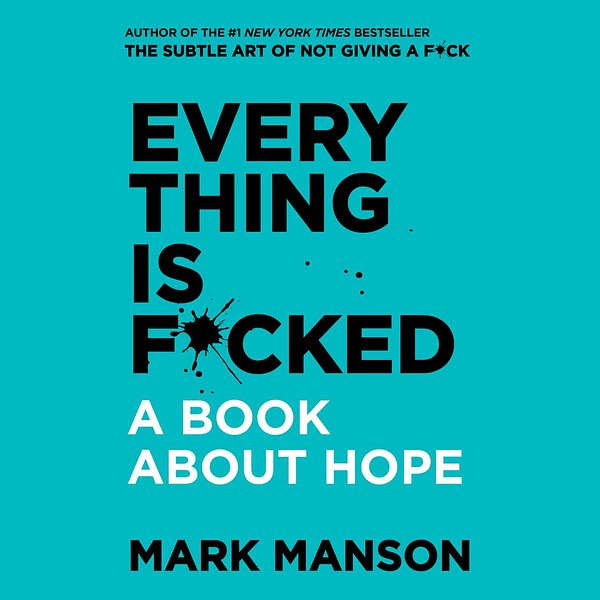 Cover Art for 9780062888440, Everything Is F*cked: A Book About Hope [Unabridged] by Mark Manson