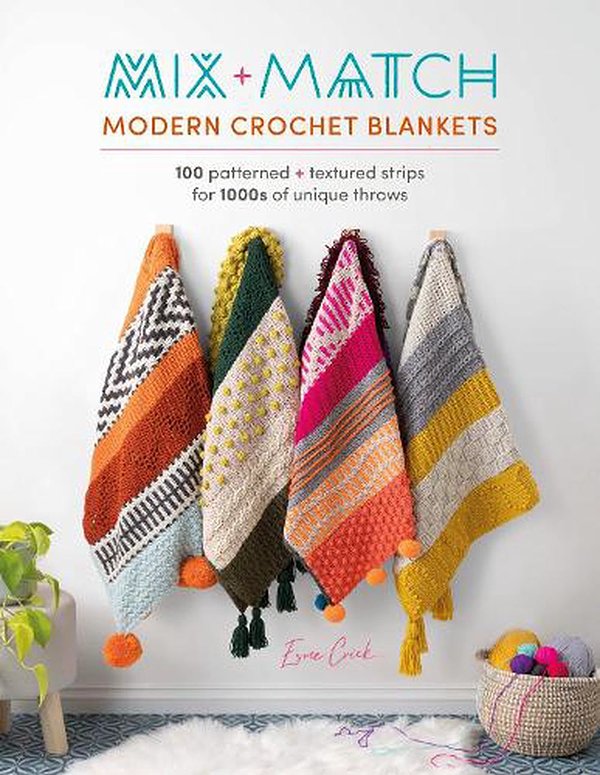 Cover Art for 9781446309858, Mix and Match Modern Crochet Blankets: 100 Patterned and Textured Stripes for 1000s of Unique Throws by Esme Crick