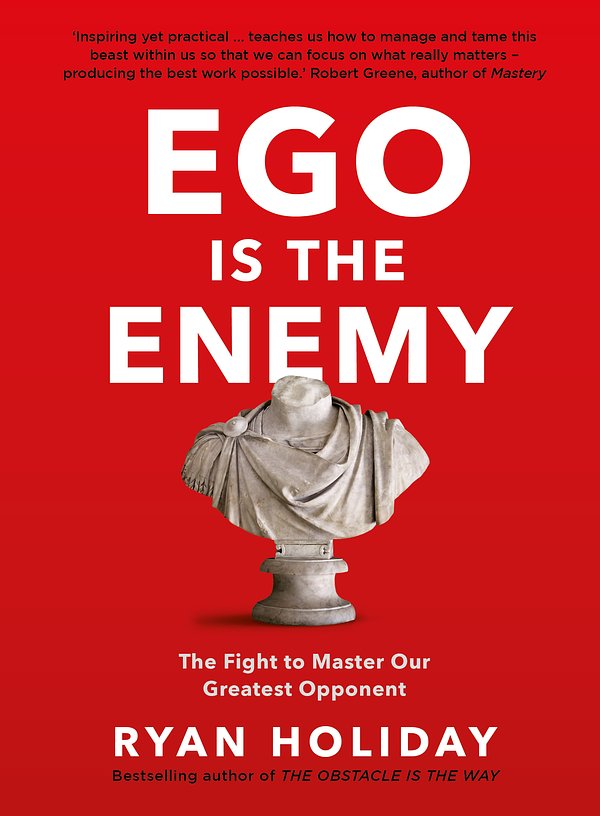 Cover Art for 9781781257029, Ego is the Enemy by Ryan Holiday