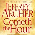 Cover Art for 9781447252191, Cometh the Hour (Clifton Chronicles) by Jeffrey Archer