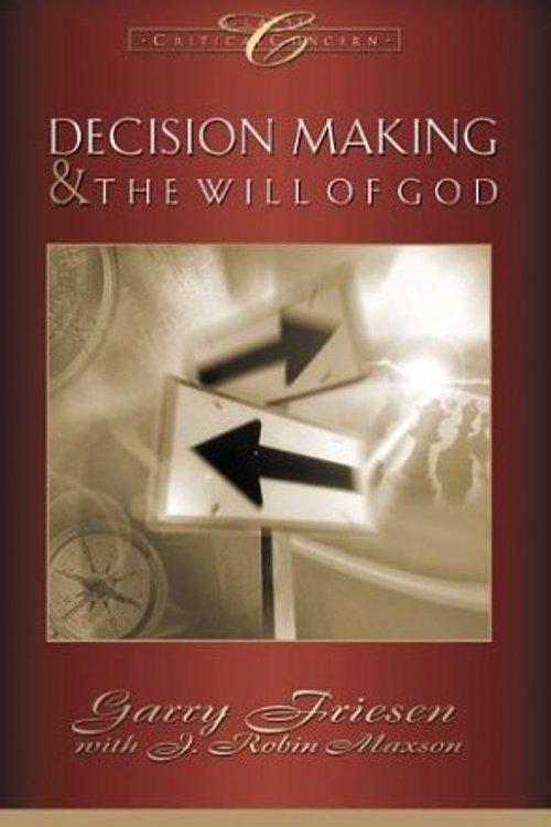 Cover Art for 9781576733219, Decision Making and the Will of God by Garry Friesen, Robin J. Maxson