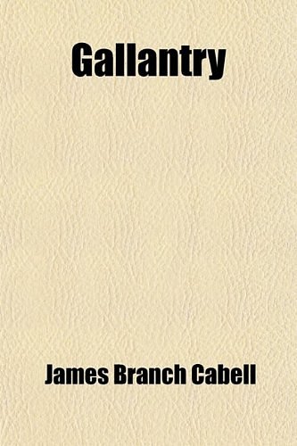 Cover Art for 9780217218269, Gallantry by James Branch Cabell