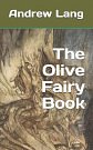 Cover Art for 9781075364181, The Olive Fairy Book by Andrew Lang