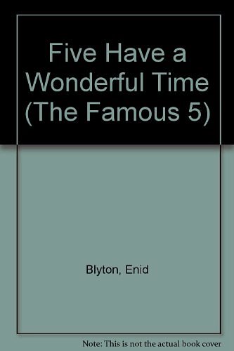 Cover Art for 9780340338520, Five Have a Wonderful Time by Enid Blyton