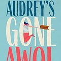 Cover Art for 9781761153051, Audrey's Gone AWOL by Annie de Monchaux