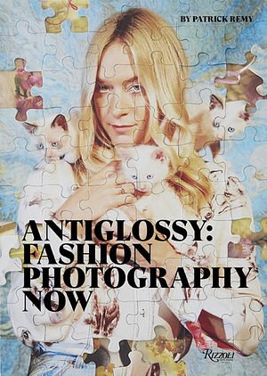 Cover Art for 9780847864591, Antiglossy by Patrick Remy