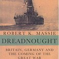 Cover Art for 9780712653688, Dreadnought: Britain, Germany and the Coming of the Great War v. 1 by Robert K. Massie