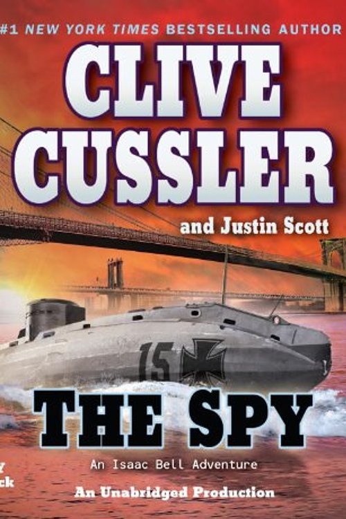 Cover Art for 9780307734990, The Spy by Clive Cussler, Justin Scott