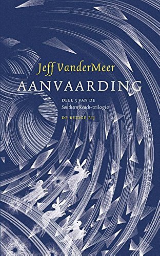 Cover Art for 9789023491552, Aanvaarding (Southern Reach-trilogie) by Jeff VanderMeer