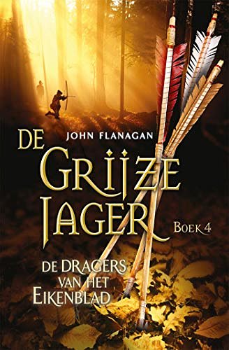 Cover Art for B00OZTV22C, De dragers van het Eikenblad (De Grijze Jager Book 4) (Dutch Edition) by John Flanagan