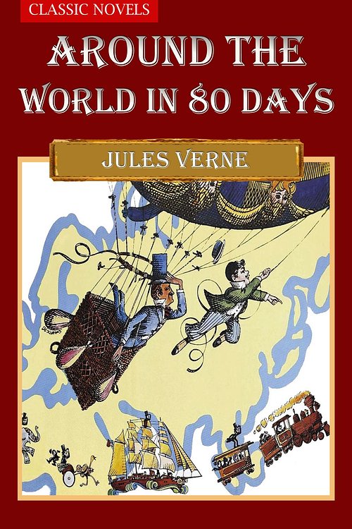 Cover Art for 1230000156357, AROUND THE WORLD IN EIGHTY DAYS by Jules Verne