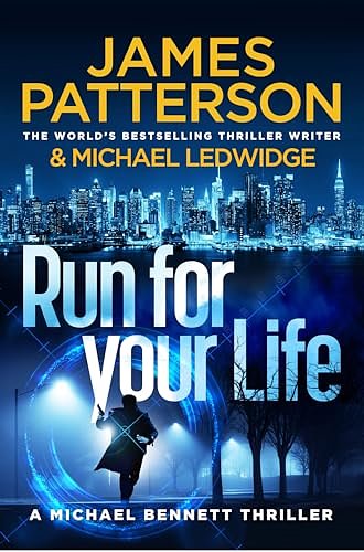 Cover Art for B0031R5K9K, Run For Your Life: (Michael Bennett 2). A heart-racing New York crime thriller by James Patterson