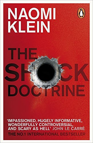 Cover Art for B00NQIG8I6, The Shock Doctrine by Naomi Klein