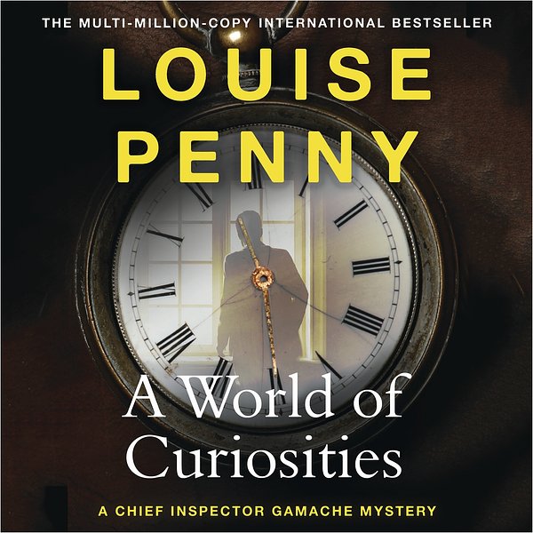 Cover Art for 9781399702317, A World of Curiosities by Louise Penny