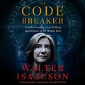 Cover Art for B08GNX51R4, The Code Breaker: Jennifer Doudna and the Race to Save Our Lives by Walter Isaacson