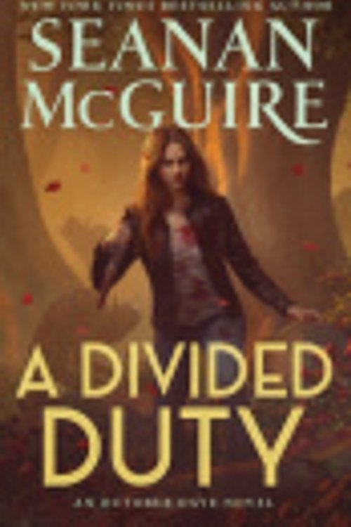 Cover Art for 9781250375278, A Divided Duty: An October Daye Novel: 20 by Seanan McGuire