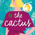 Cover Art for 9781473660632, The Cactus: A Reese Witherspoon x Hello Sunshine Book Club Pick by Sarah Haywood