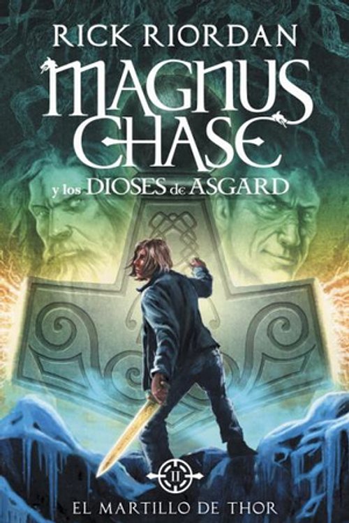 Cover Art for 9780525435211, El Martillo de Thor (Magnus Chase y Los Dioses de Asgard 2): Spanish-Lang Edition Magnus Chase and the Gods of Asgard, Book 2: The Hammer of Thor ... Asgard / Magnus Chase and the Gods of Asgard) by Rick Riordan