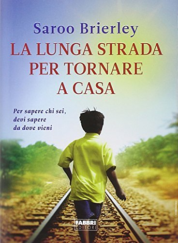 Cover Art for 9788891507167, La lunga strada per tornare a casa by Saroo Brierley, Larry Buttrose