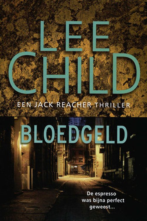 Cover Art for 9789024532940, Bloedgeld (Jack Reacher (10)) by Lee Child