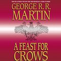 Cover Art for 9780739308745, A Feast For Crows by George R. r. Martin