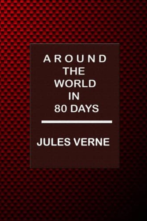Cover Art for 9798755391368, Around the World in 80 Days By Jules Verne: Classic Novel by jules verne