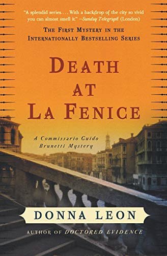 Cover Art for 8601300073934, Death at La Fenice: A Commissario Guido Brunetti Mystery by Donna Leon