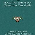 Cover Art for 9781169269200, The Holly Tree Inn and a Christmas Tree (1908) by Charles Dickens