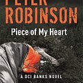 Cover Art for 9781444791976, Piece of My Heart by Peter Robinson