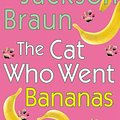 Cover Art for 9781101214862, Cat Who Went Bananas by Lilian Jackson Braun