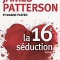 Cover Art for B07JCK6Z93, La 16e séduction by James Patterson, Maxine Paetro