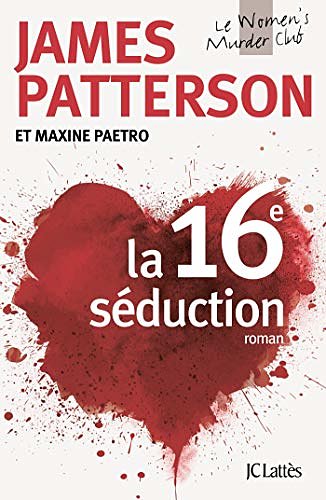 Cover Art for B07JCK6Z93, La 16e séduction by James Patterson, Maxine Paetro