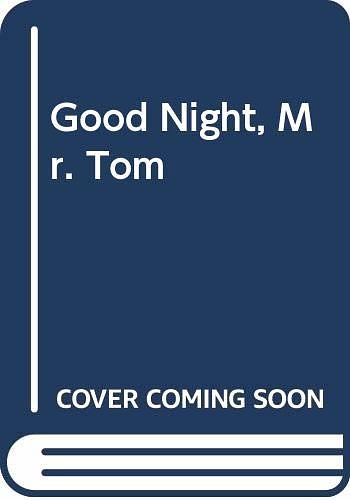 Cover Art for 9780060240783, Good Night, Mr. Tom by Michelle Magorian