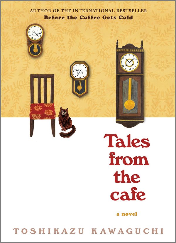 Cover Art for 9781335630988, Tales from the Cafe: A Novel by Toshikazu Kawaguchi