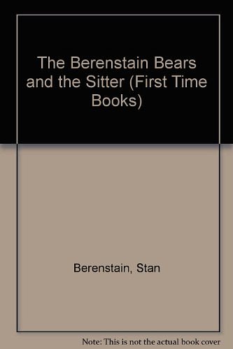 Cover Art for 9780606003896, The Berenstain Bears and the Sitter by Stan Berenstain, Jan Berenstain