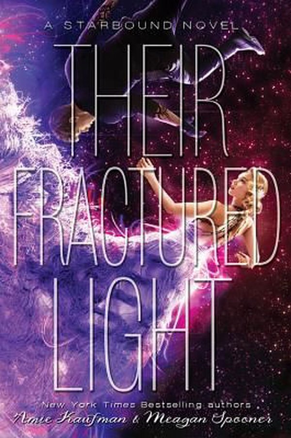 Cover Art for 9781484747834, Their Fractured Light (Starbound) by Amie Kaufman, Meagan Spooner