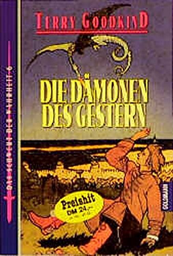 Cover Art for 9783442246625, Die Dämonen des Gestern by Terry Goodkind, Caspar Holz