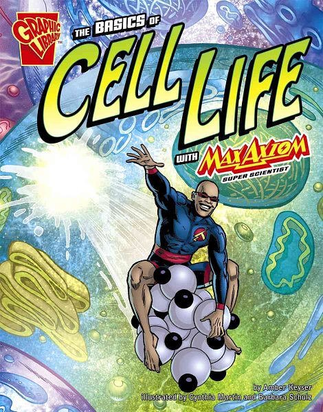 The Basics of Cell Life with Max Axiom, Super Scientist
