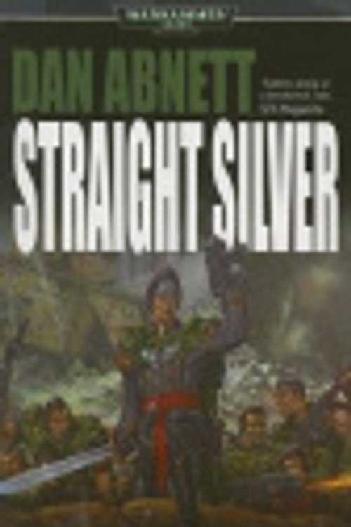Cover Art for 9781844163281, Straight Silver by Dan Abnett