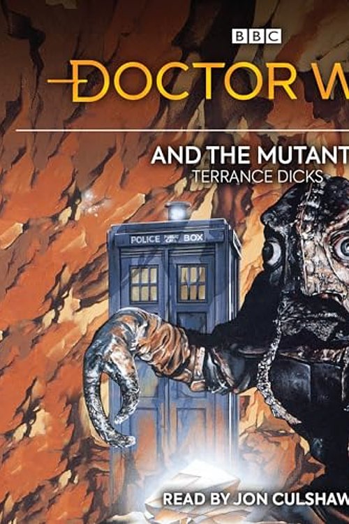 Cover Art for 9781787532816, Doctor Who and the Mutants: 3rd Doctor Novelisation by Terrance Dicks