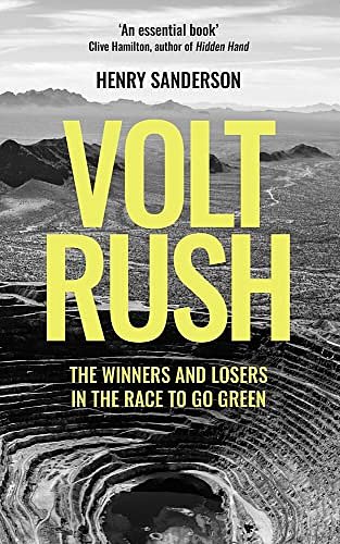 Cover Art for B0BFJJQ4J5, Volt Rush: The Winners and Losers in the Race to Go Green by Henry Sanderson